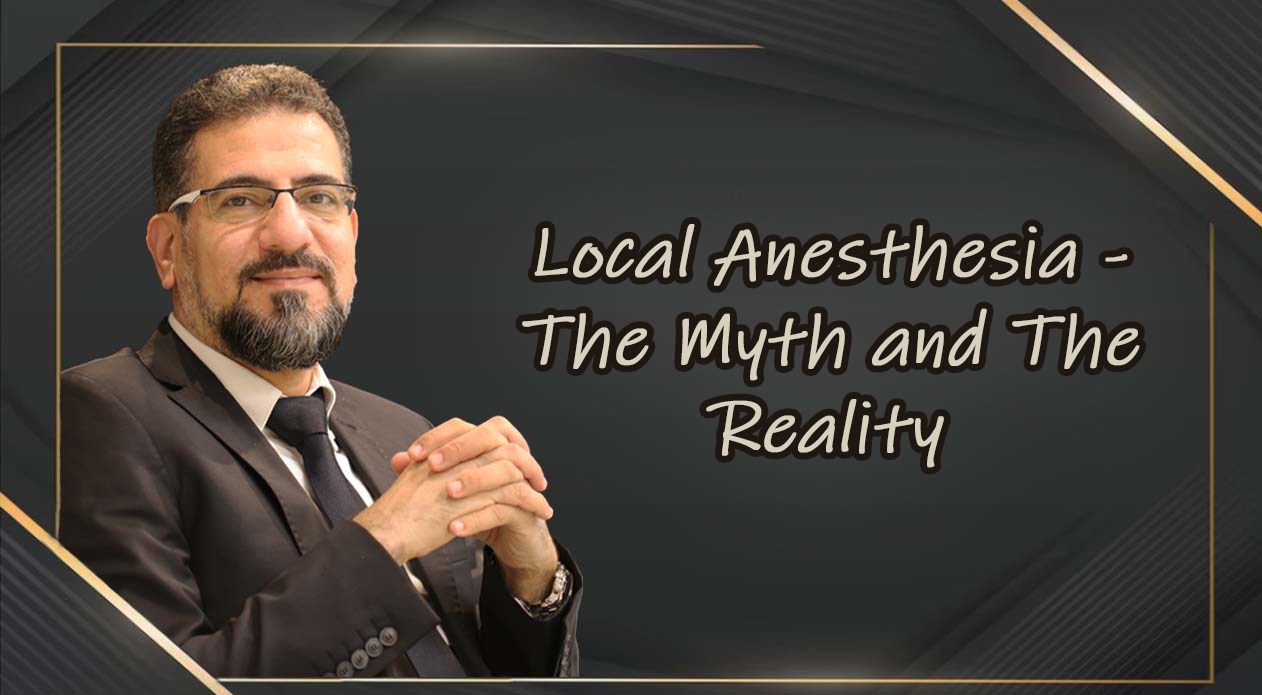 Local Anesthesia - The Myth and The Reality